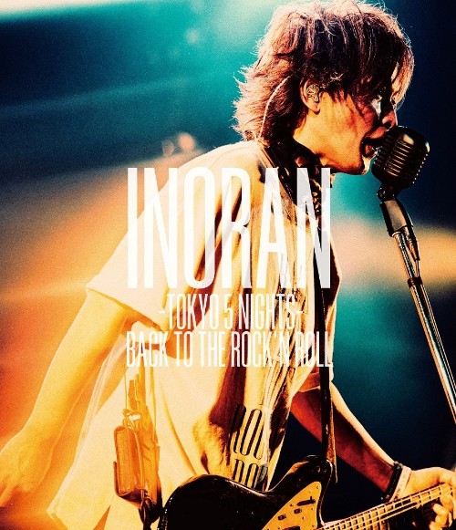 [TV-SHOW] INORAN – Live & Document Blu-ray[INORAN -TOKYO 5 NIGHTS- BACK TO THE ROCK’N ROLL] (2022.03.09) (BDMV)