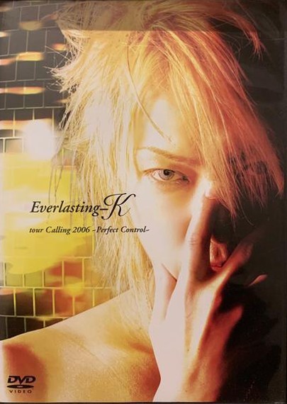 [TV-SHOW] Everlasting-K – Everlasting-K tour Calling 2006 ~Perfect Control~ (2006.08.02) (DVDISO)