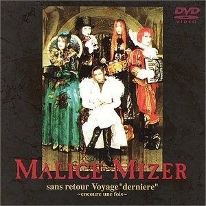 [MUSIC VIDEO] MALICE MIZER – sans retour Voyage derniere ~encoure une fois~ (2001.04.18/MP4/RAR) (DVDISO)