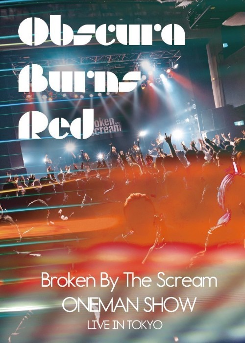 [TV-SHOW] Broken By The Scream – Obscura Burns Red (2022.06.14) (DVDRIP)
