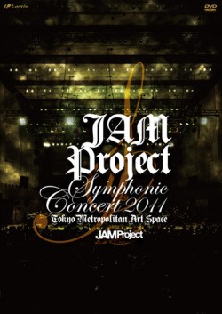 [TV-SHOW] JAM Project Symphonic Concert 2011 (2011.10.22) (DVDISO)